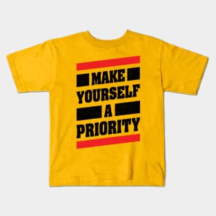 Make Yourself A Priority Kids T-Shirt